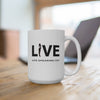 Live Life Speaking Out With Activist On Ceramic Mug 15oz