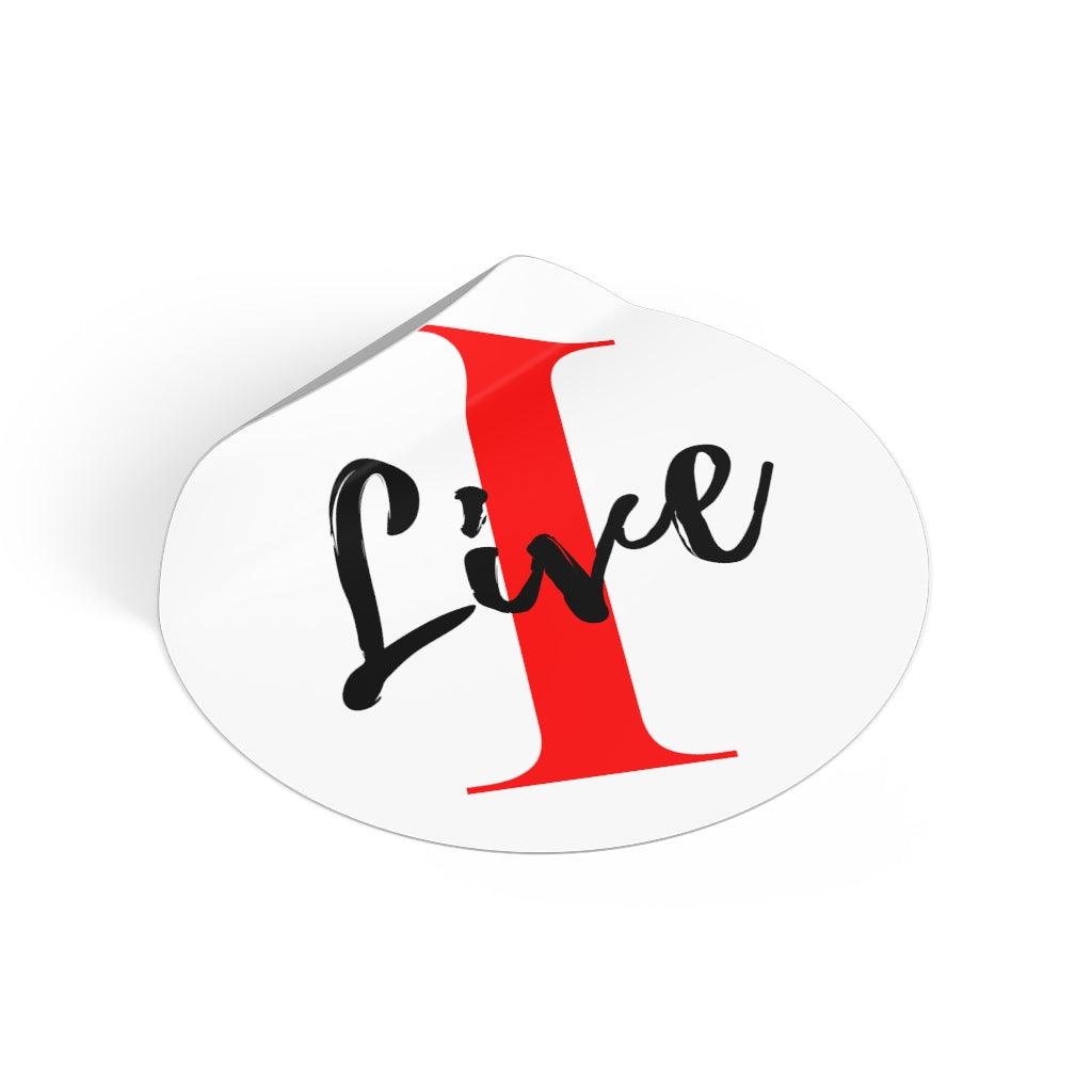 Oversized "I" Cursive LIVE On White Round Vinyl Stickers