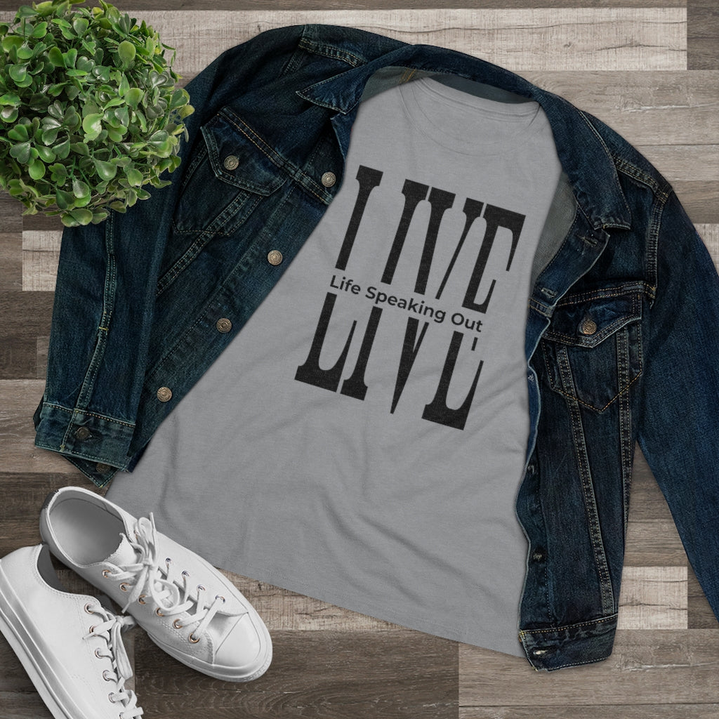 Live Life Speaking Out On Women's Premium Tee