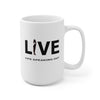 Live Life Speaking Out With Activist On Ceramic Mug 15oz