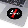 Oversized &quot;I&quot; Cursive LIVE On Black Round Vinyl Stickers