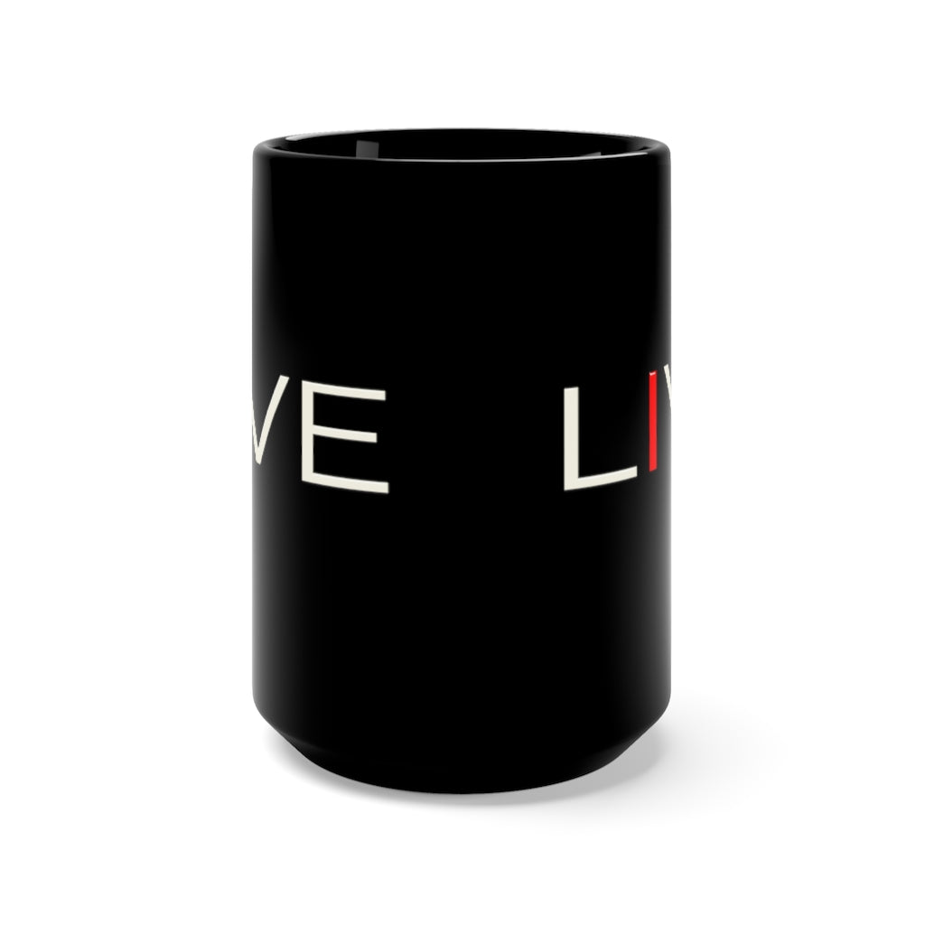 I LIVE On Black Mug 15oz
