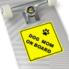 Watch Out! Dog Mom On Board On Square Vinyl Stickers