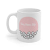 Dog Mom Life Pink Circle White Mug 11oz