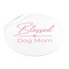 Pink Blessed Dog Mom On Round Vinyl Stickers