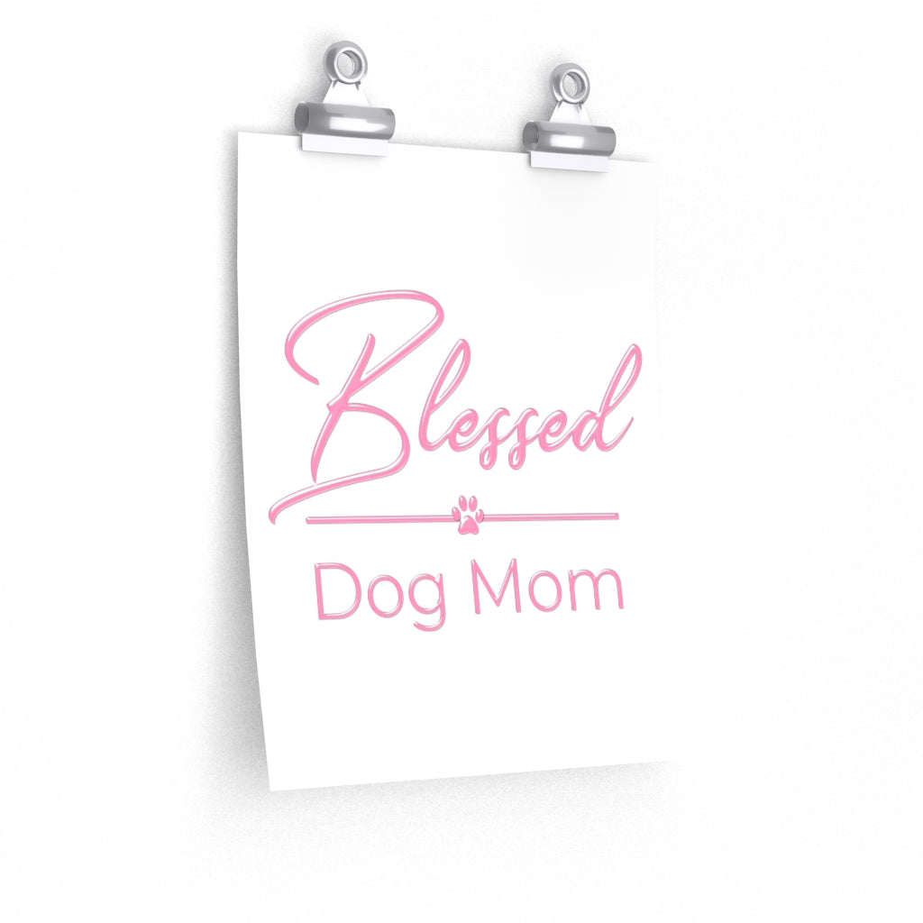 Pink Blessed Dog  Mom On Premium Matte vertical posters