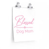 Pink Blessed Dog  Mom On Premium Matte vertical posters