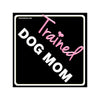 Watch Out! Beware Of Trained Dog Mom On Square Vinyl Stickers