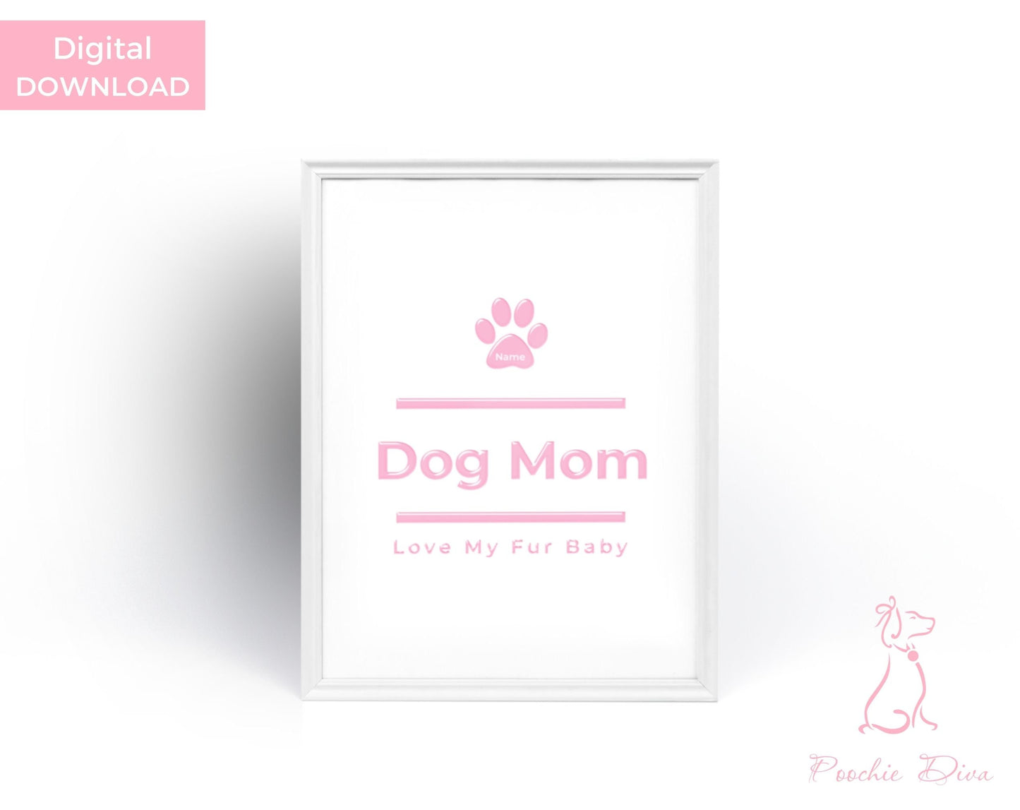 Poochie Diva's Dog Mom Wall Art Print | Wall Art Pet Print | Dog Wall Art | Fur Baby | Dog Lover Gift | Dog Mom Art | Digital Download