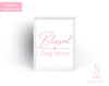 Blessed Dog Mom | Poochie Diva&#39;s Dog Mom Life Wall Art Print | Dog Wall Art | Dog Mom Art | Dog Lover Gift | Dog Mom Gift | Digital Download