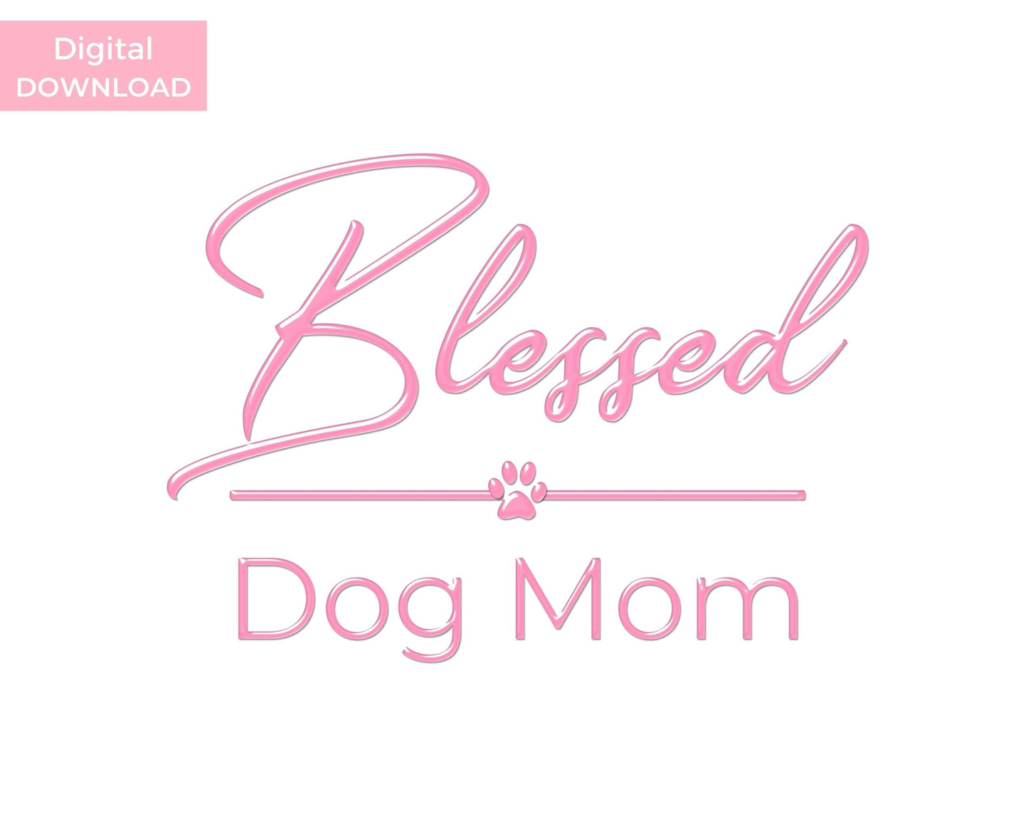 Blessed Dog Mom | Poochie Diva's Dog Mom Life Wall Art Print | Dog Wall Art | Dog Mom Art | Dog Lover Gift | Dog Mom Gift | Digital Download