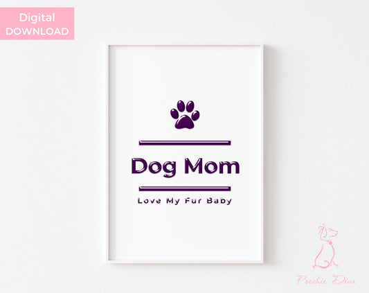 Poochie Diva's Dog Mom Wall Art Print | Wall Art Pet Print | Dog Wall Art | Fur Baby | Dog Lover Gift | Dog Mom Art | Digital Download